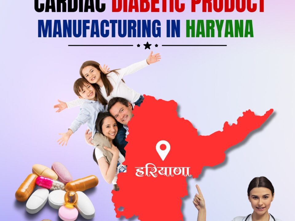 Cardiac Diabetic Product Manufacturing in Haryana